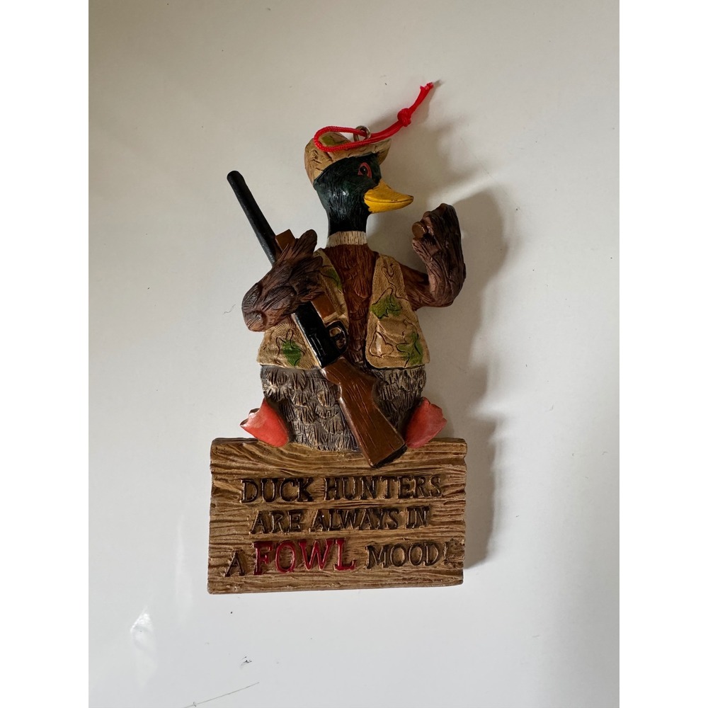 Duck Hunters Are Always In A FOWL Mood Mallard Hunting Ornament Rustic Decor